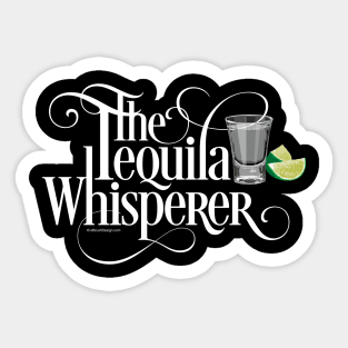 The Tequila Whisperer Sticker